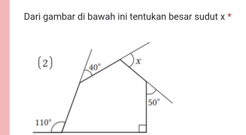 Dari gambar di bawah ini tentukan besar sudut x *