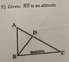 Given: overline BD is an altitude