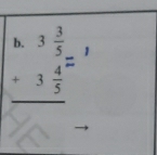 beginarrayr b.3 3/5  +3 4/5 endarray