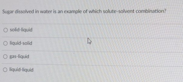 Solved: Sugar dissolved in water is an example of which solute-solvent ...