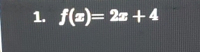 f(x)=2x+4