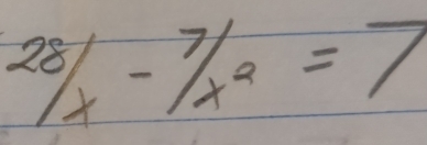 28/x-7/x^2=7