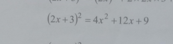 (2x+3)^2=4x^2+12x+9