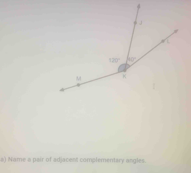 Name a pair of adjacent complementary angles.