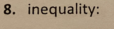 inequality: