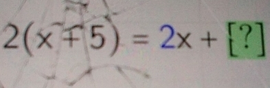 2(xmp 5)=2x+[?]