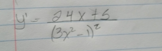 y'=frac 24x+5(3x^2-1)^2