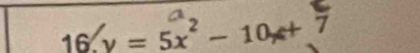 16.y=5x^2-10x+7