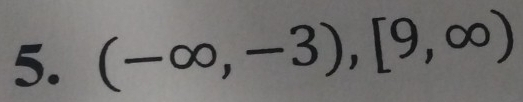 (-∈fty ,-3),[9,∈fty )