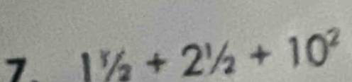 1^1/_2+2^1/_2+10^2