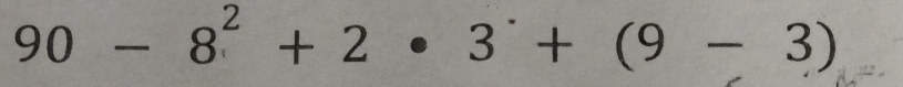 90-8^2+2· 3^.+(9-3)