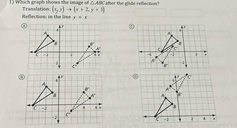 Solved: Which graph shows the image of ABC after the glide reflection ...