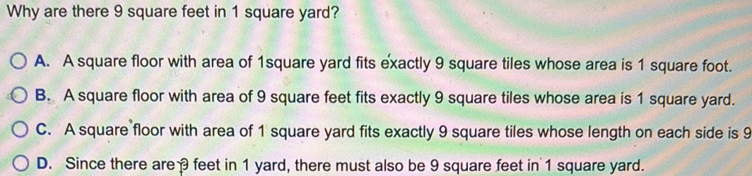 Solved: Why are there 9 square feet in 1 square yard? A. A square floor ...