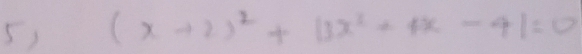 (x+2)^2+|3x^2+4x-4|=0