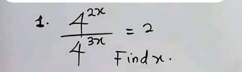  4^(2x)/4^(3x) =2 Findx.