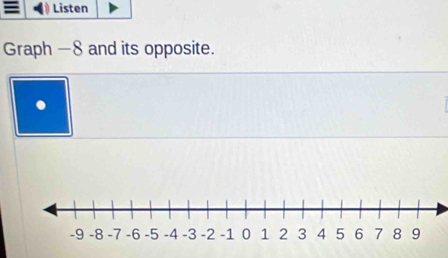 Listen 
Graph —8 and its opposite. 
.