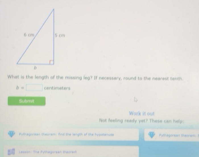 Solved: What is the length of the missing leg? If necessary, round to ...