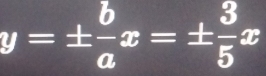 y=±  b/a x=±  3/5 x