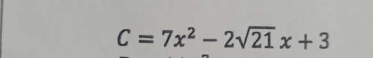 C=7x^2-2sqrt(21)x+3