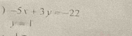 ) -5x+3y=-22