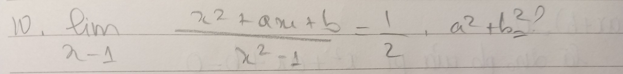 limlimits _x-1 (x^2+ax+b)/x^2-1 = 1/2 · a^2+b^2_2