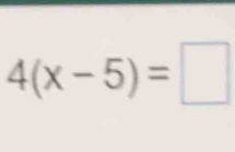 4(x-5)=□