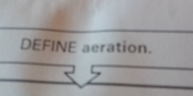 DEFINE aeration.