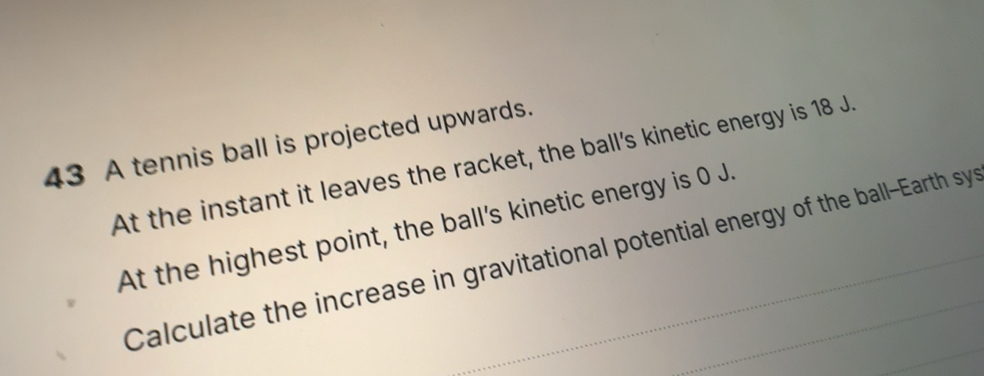 Solved: A tennis ball is projected upwards. At the instant it leaves ...