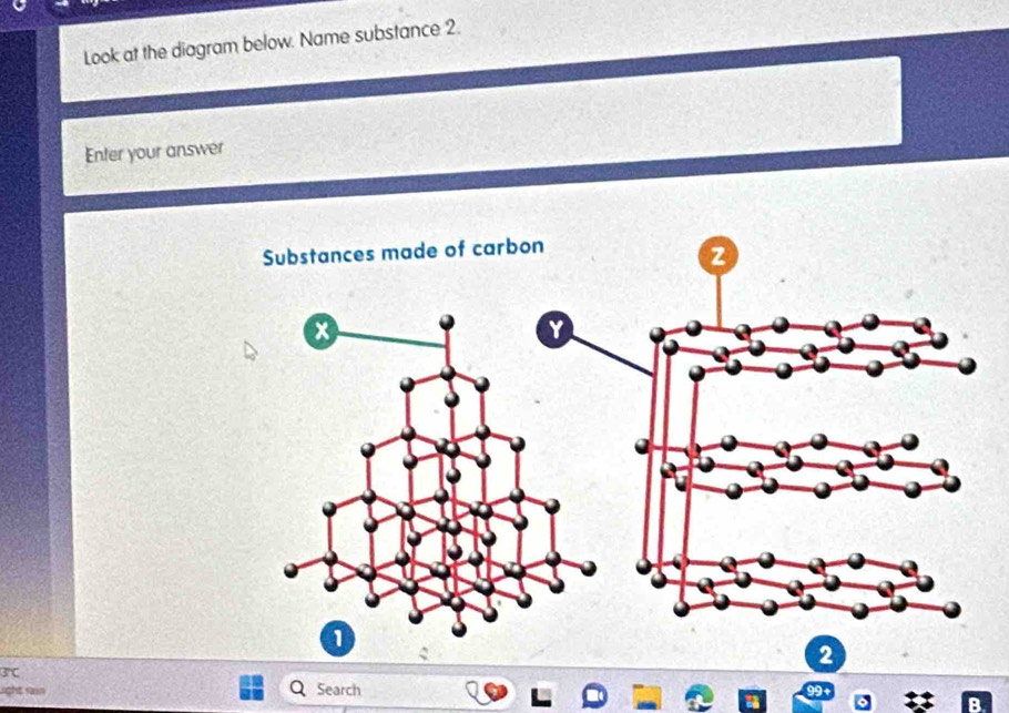 Look at the diagram below. Name substance 2. 
Enter your answer 
3 
right rain