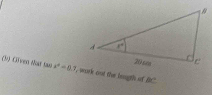 Given that tan x^4=0.7 , work out the leugth of BC.