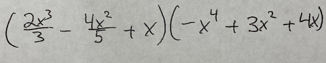 ( 2x^3/3 - 4x^2/5 +x)(-x^4+3x^2+4x)