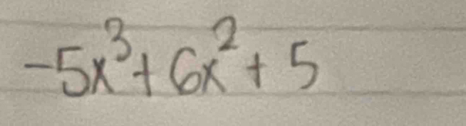 -5x^3+6x^2+5