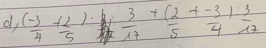 df ( (-3)/4 + 2/5 )
 3/17 + (2/5 + (-3)/4 ): 3/17 