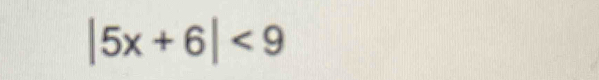 |5x+6|<9</tex>