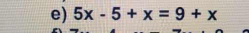 5x-5+x=9+x