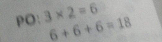 PO:3* 2=6
6+6+6=18