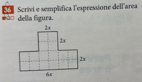 Scrivi e semplifica l’espressione dell'area 
della figura.