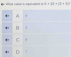 What value is equivalent to 5+15+(3+2) ?