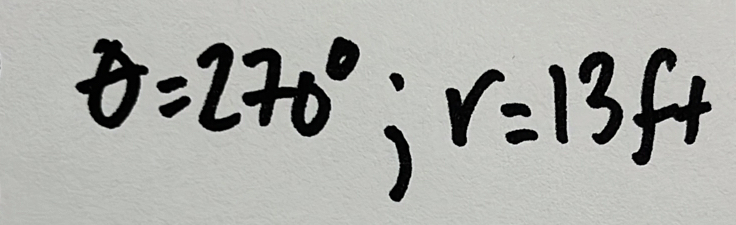 θ =270°; r=13ft