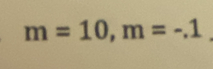 m=10, m=-.1