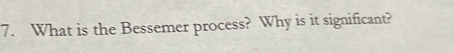 What is the Bessemer process? Why is it significant?