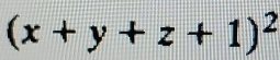 (x+y+z+1)^2