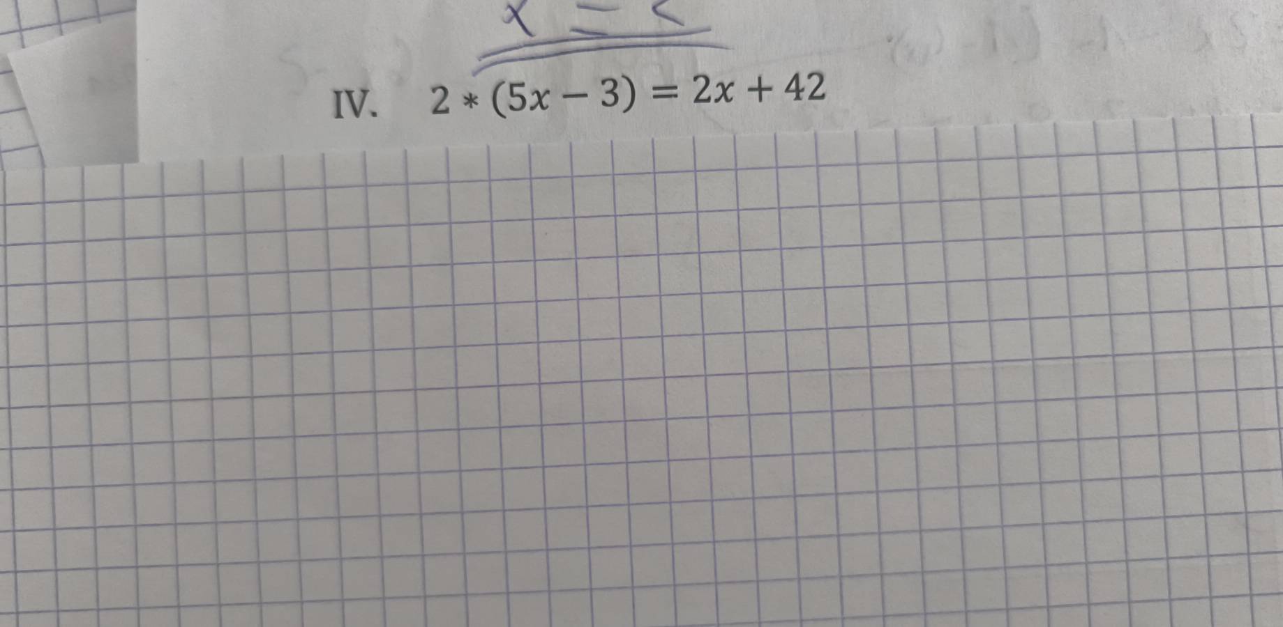 2*(5x-3)=2x+42