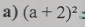 (a+2)^2