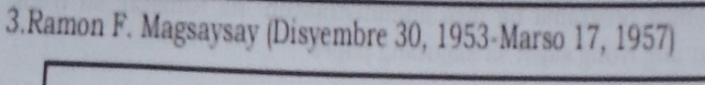 Ramon F. Magsaysay (Disyembre 30, 1953-Marso 17, 1957)