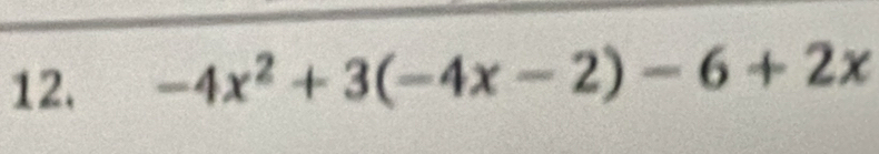 -4x^2+3(-4x-2)-6+2x