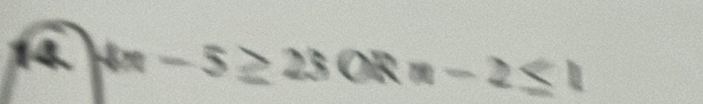 4π -5≥ 23ORπ -2≤ 1