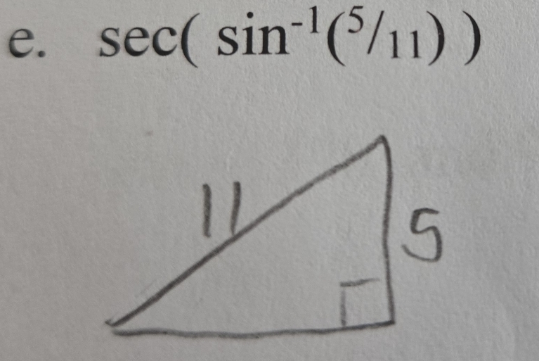 sec (sin^(-1)(^5/_11))