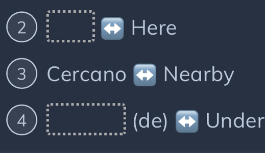 Here
3 Cercano Nearby
4 (de) Under