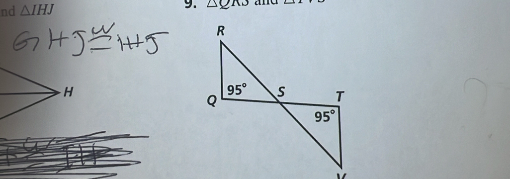 nd △ IHJ
9. △ QRO and
H